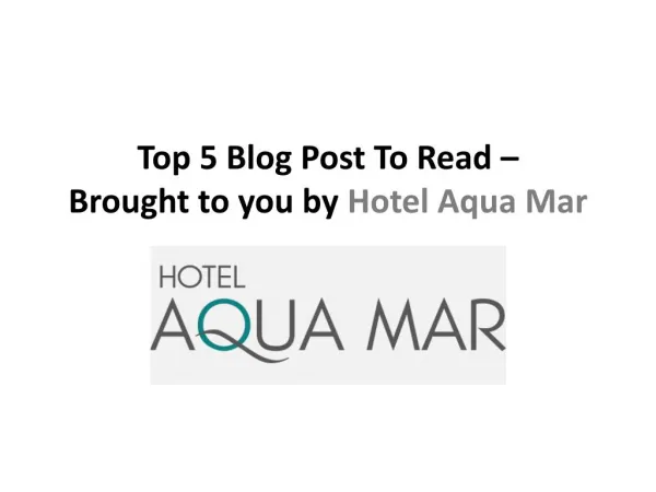 Top 5 Blog Posts of Hotel Aqua Mar, San Diego. CA