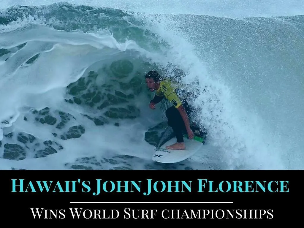 hawaii s john florence wins world surf championships