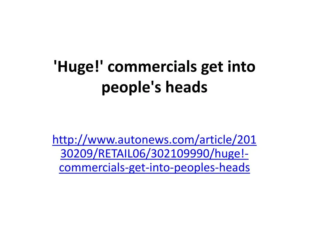 huge commercials get into people s heads