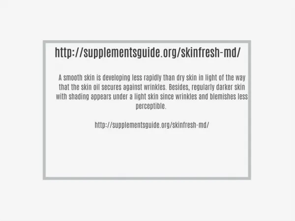 http://supplementsguide.org/skinfresh-md/