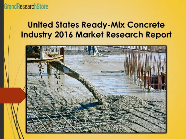 United States Ready-Mix Concrete Industry 2016 Market Research Report