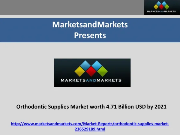 Orthodontic Supplies Market worth 4.71 Billion USD by 2021