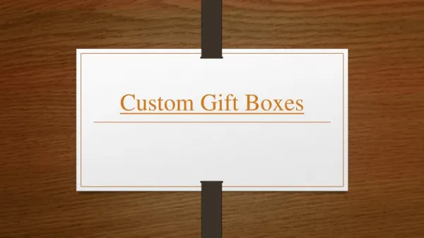 How Customized Gift Boxes Makes your Gift Special?