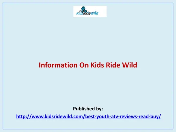 Information On Kids Ride Wild