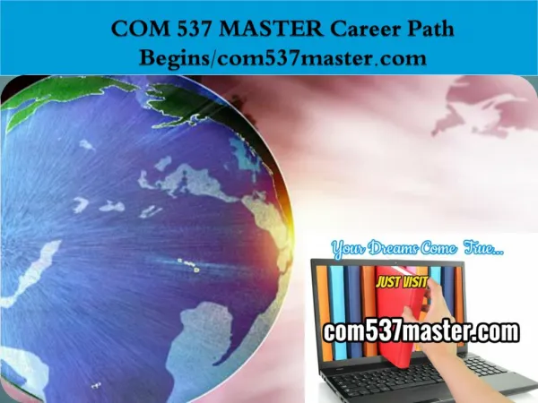 COM 537 MASTER Career Path Begins/com537master.com