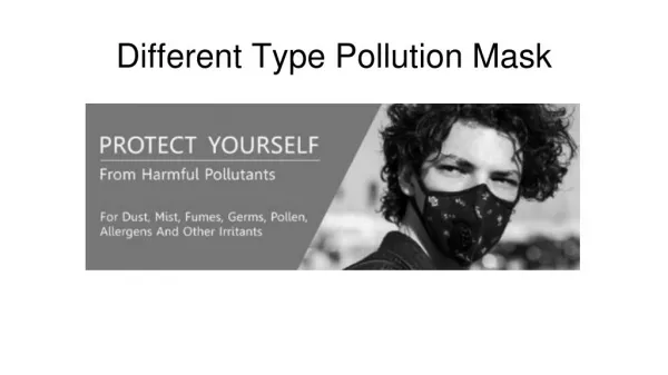 Anti Pollution Masks - Diferent Types