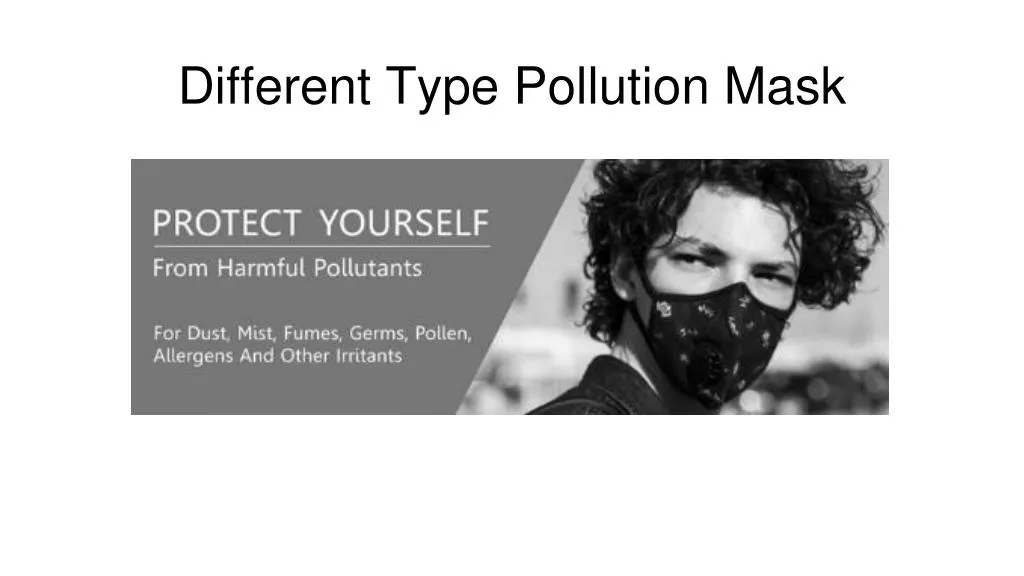 different type pollution mask