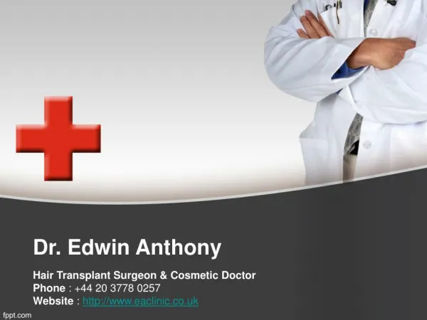 Dr. Edwin Anthony - Hair Transplant Surgeon & Cosmetic Doctor