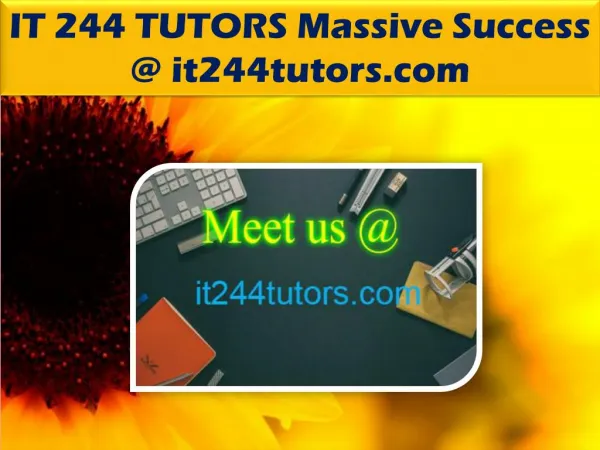 IT 244 TUTORS Massive Success @ it244tutors.com