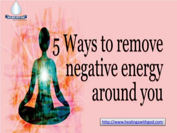 Say Goodbye to all Negative Energy around You
