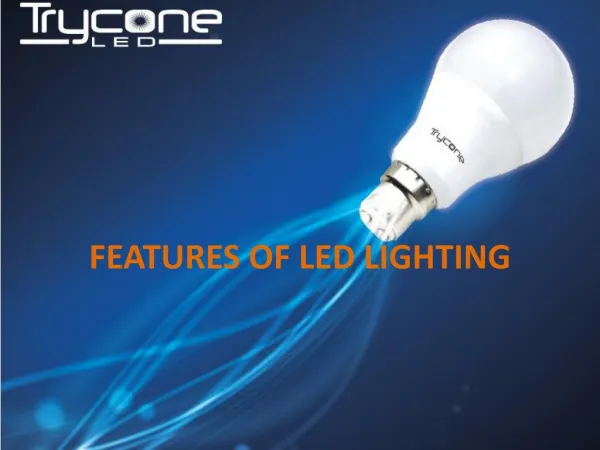 Features of Led Lighting | Trycone Led Ahmedabad