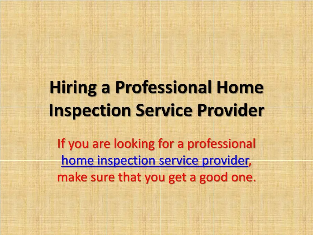 hiring a professional home inspection service provider