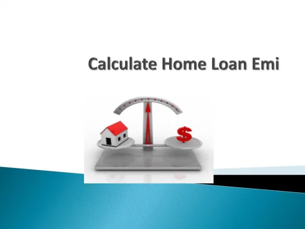 How to calculate the monthly installments of your home loan?