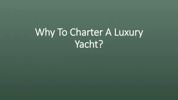 Why To Charter A Luxury Yacht?