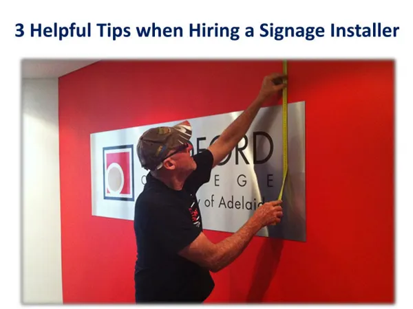 3 Helpful Tips when Hiring a Signage Installer