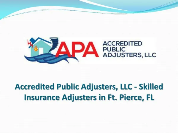 Accredited Public Adjusters, LLC - Skilled Insurance Adjusters in Ft. Pierce, FL