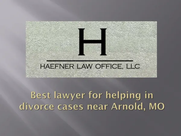 Best Lawyer for helping in divorce cases near Arnold, MO