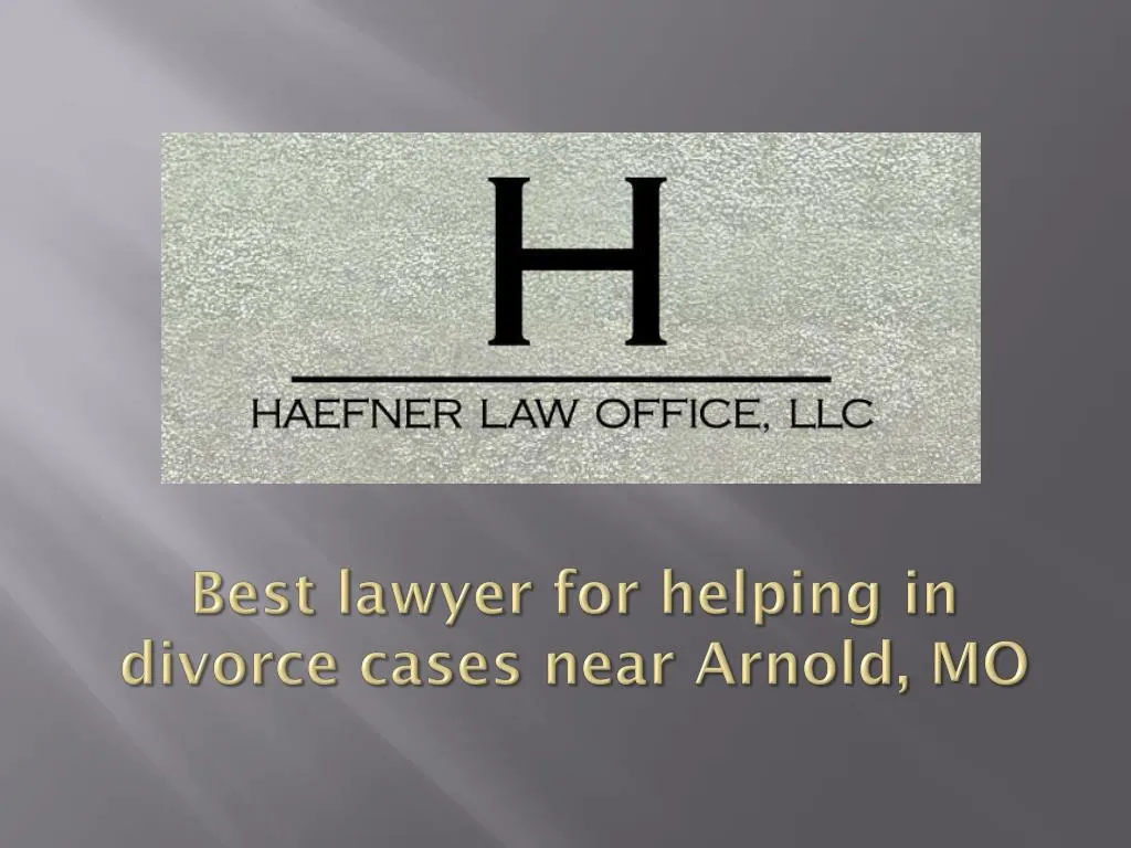 best lawyer for helping in divorce cases near arnold mo
