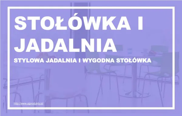 Wybór wysokiej jakości mebli do firmowych stołówek