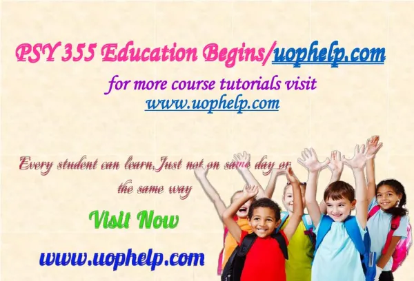 PSY 355 Education Begins/uophelp.com