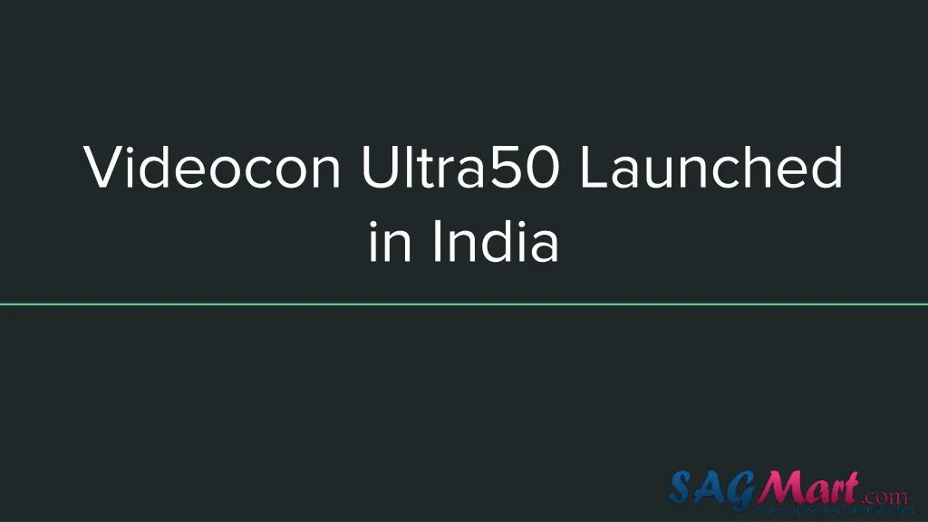 videocon ultra50 launched in india