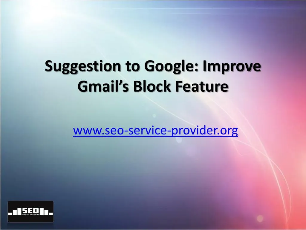 suggestion to google improve gmail s block feature