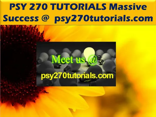PSY 270 TUTORIALS Massive Success @ psy270tutorials.com