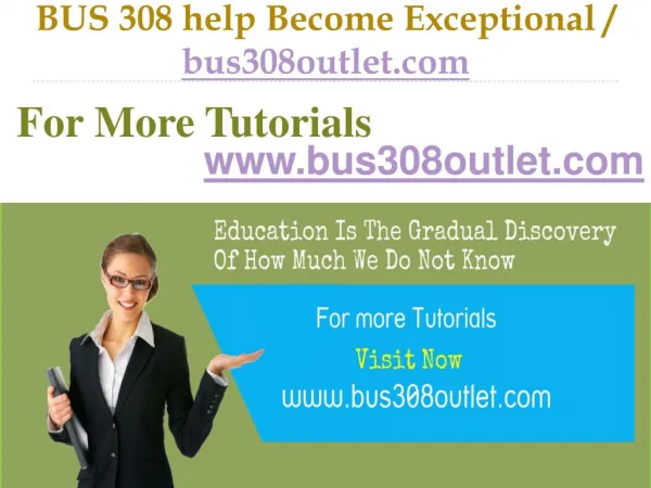 BUS 308 help Become Exceptional / bus308outlet.Com