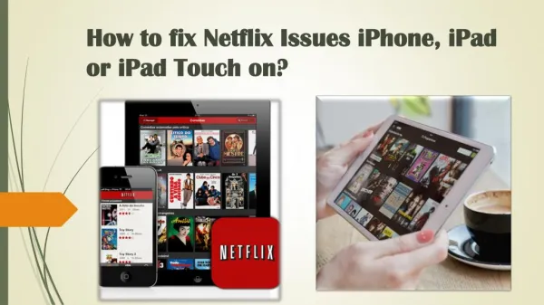 Call 1-855-293-0942 How to fix Netflix Issues on iPhone, iPad or iPad touch?