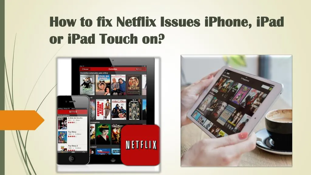 how to fix netflix issues iphone ipad or ipad touch on