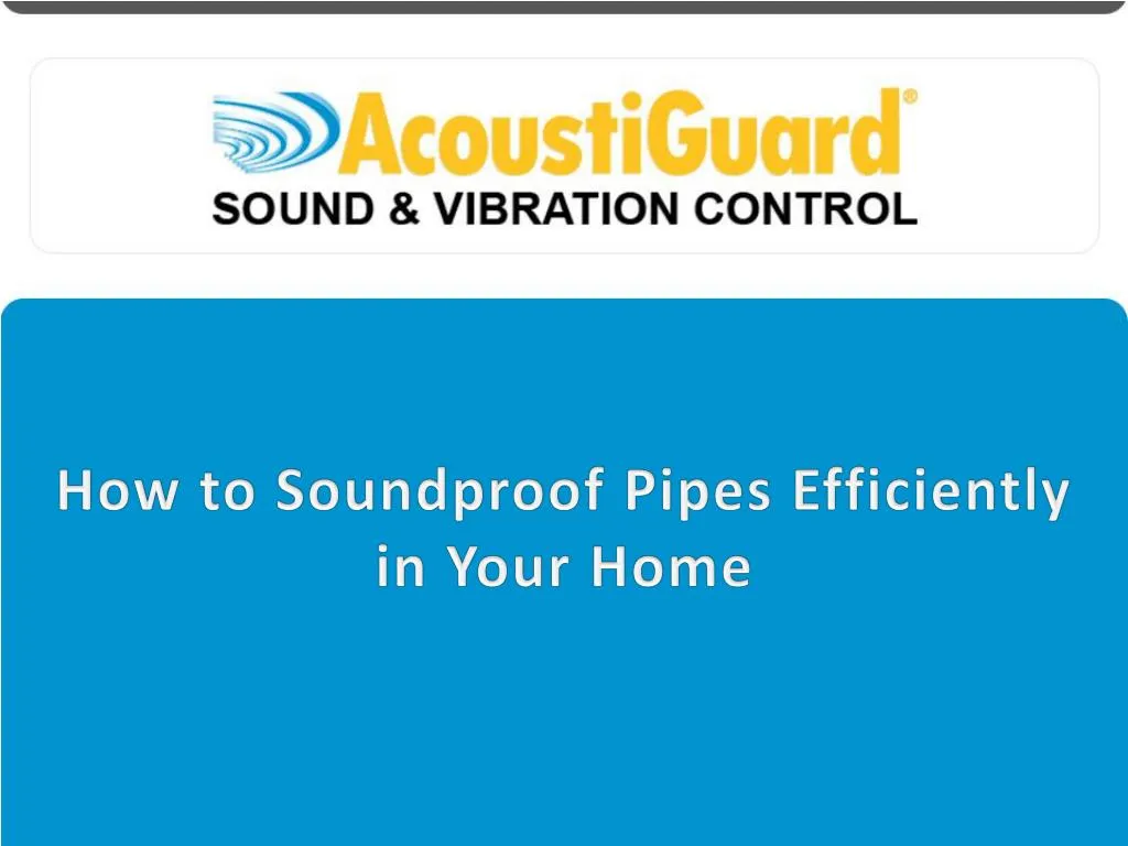 how to soundproof pipes efficiently in your home