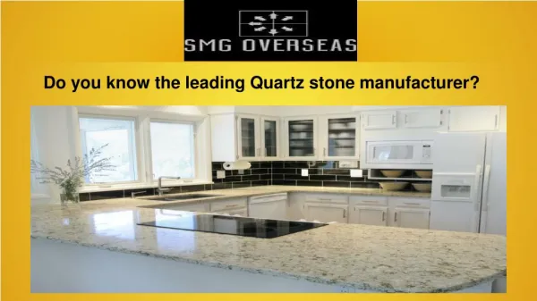 Do you know the leading Quartz stone manufacturer