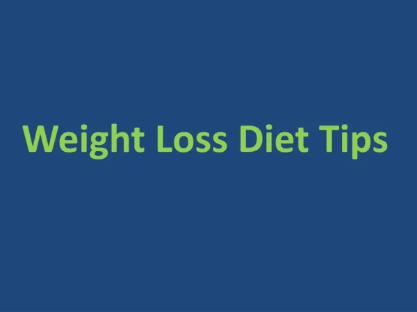 Weight Loss Diet -Tips On Weight Loss Diet Plans That Work