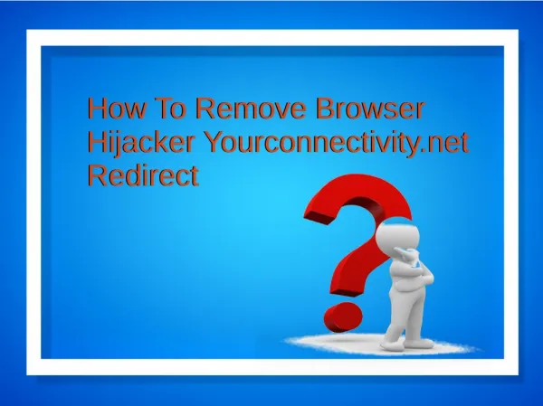 How To Remove Browser Hijacker Yourconnectivity.net Redirect