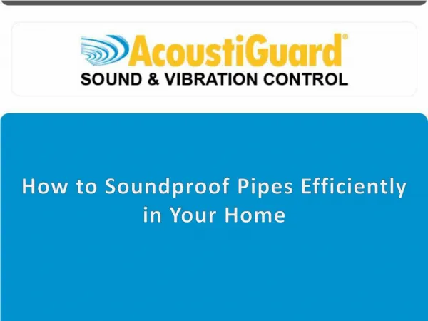 How to Soundproof Pipes Efficiently in your Home