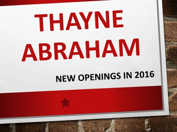 Thayne Abraham - New openings in 2016