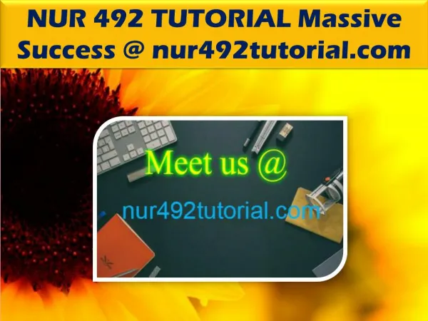 NUR 492 TUTORIAL Massive Success @ nur492tutorial.com