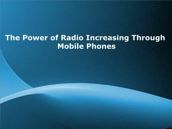 The Power of Radio Increasing Through Mobile Phones