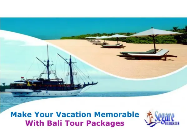 Make Your Vacation Memorable With Bali Tour Packages