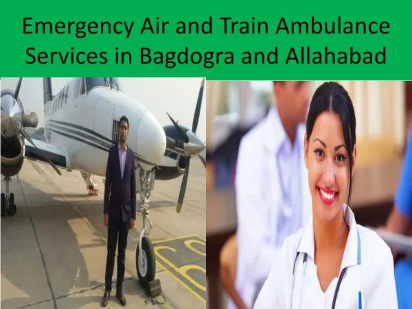 Save life Emergency Air and Train Ambulance services in bagdogra