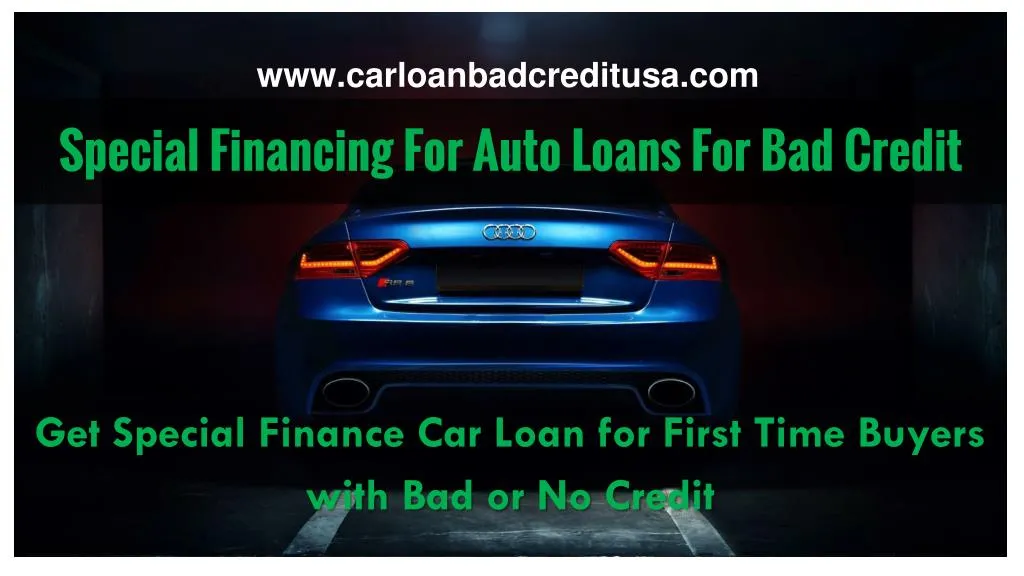 special financing for auto loans for bad credit
