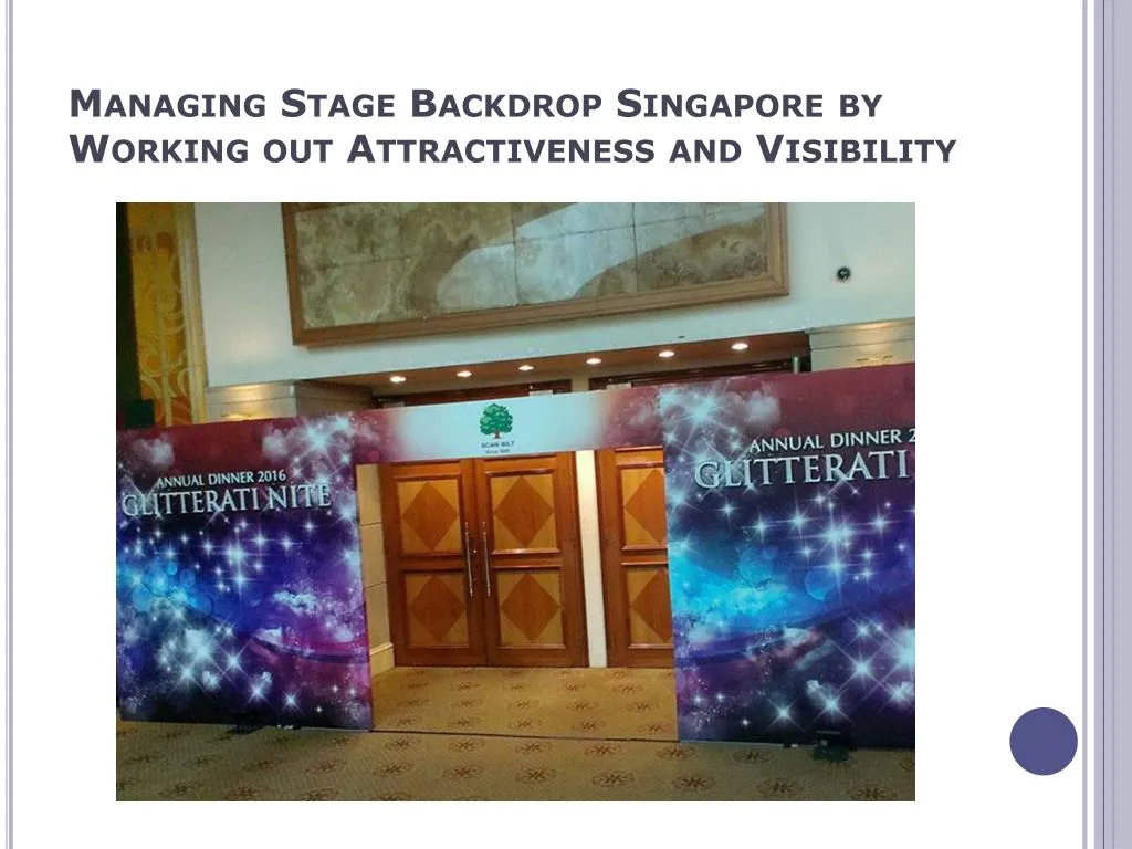 managing stage backdrop singapore by working out attractiveness and visibility