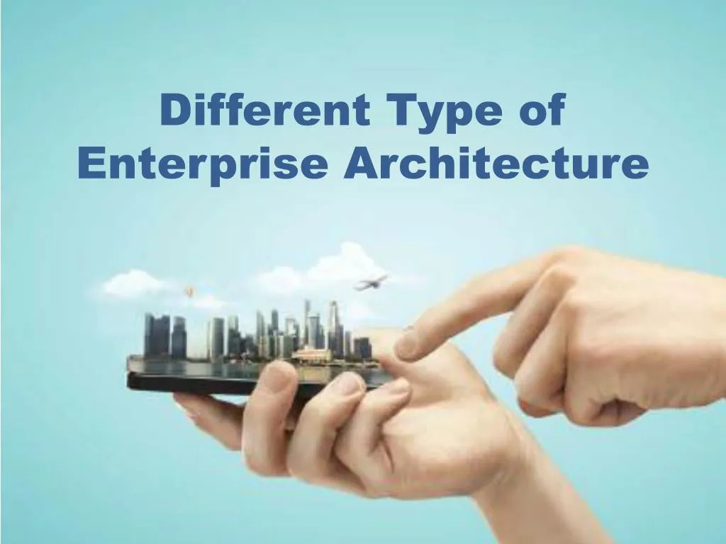 different type of enterprise architecture