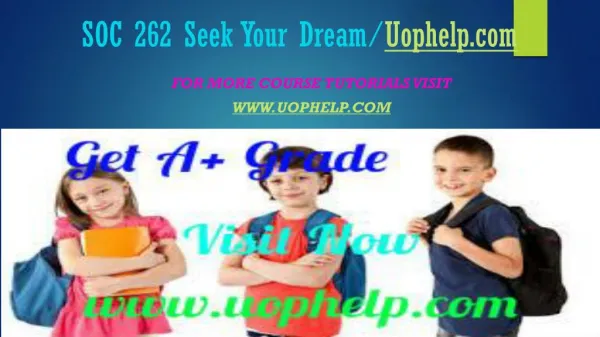SOC 262 Seek Your Dream/uophelp.com