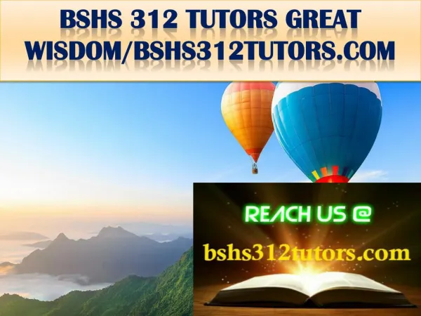 BSHS 312 TUTORS GREAT WISDOM/bshs312tutors.com
