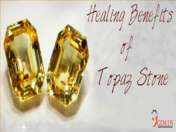 Healing Benefits of Topaz Gemstone