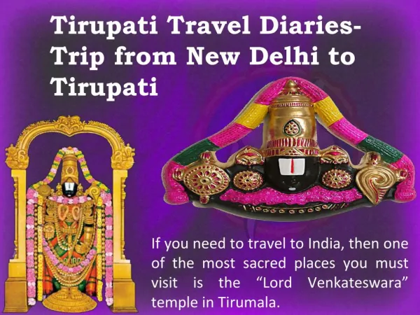 Tirupati Travel Diaries- Trip from New Delhi to Tirupati