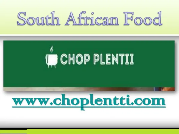 South African Food - www.choplentti.com