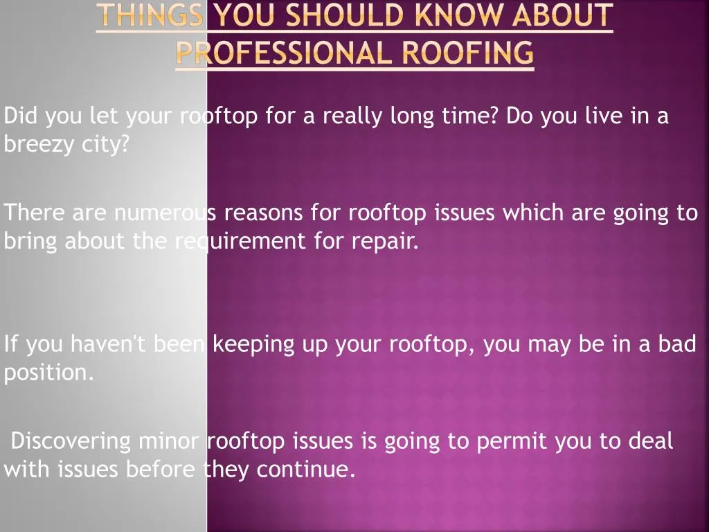 things you should know about professional roofing