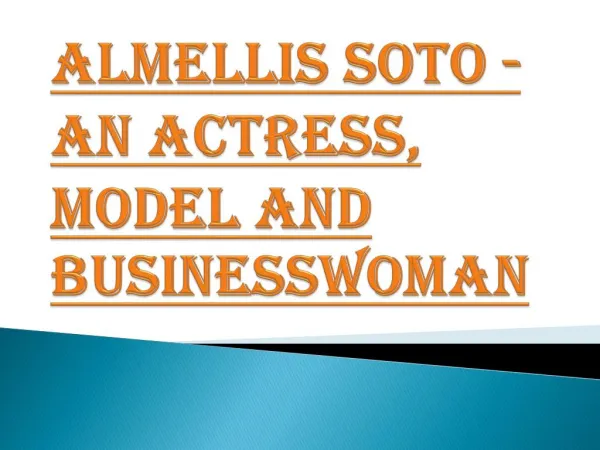 Almellis Soto - An Actress, Model and Businesswoman